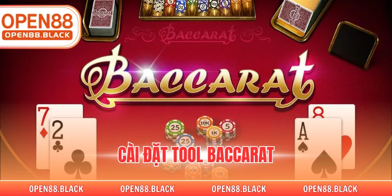 Cài Đặt Tool Baccarat Tại Nhà Cái OPEN88 Đẳng Cấp Nhất
